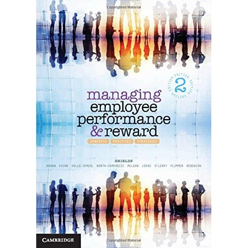 Managing Employee Performance and Reward: Concepts, Practices, Strategies