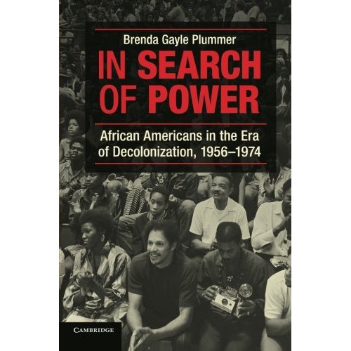 In Search of Power: African Americans in the Era of Decolonization, 1956-1974
