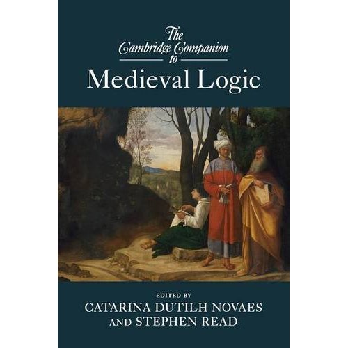 The Cambridge Companion to Medieval Logic (Cambridge Companions to Philosophy)