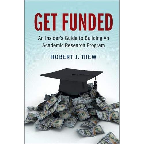 Get Funded: An Insider's Guide to Building An Academic Research Program