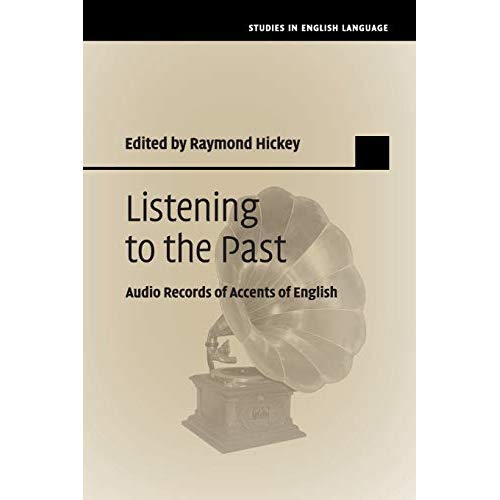 Listening to the Past (Studies in English Language)