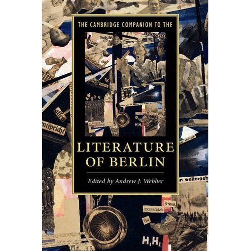 The Cambridge Companion to the Literature of Berlin (Cambridge Companions to Literature)