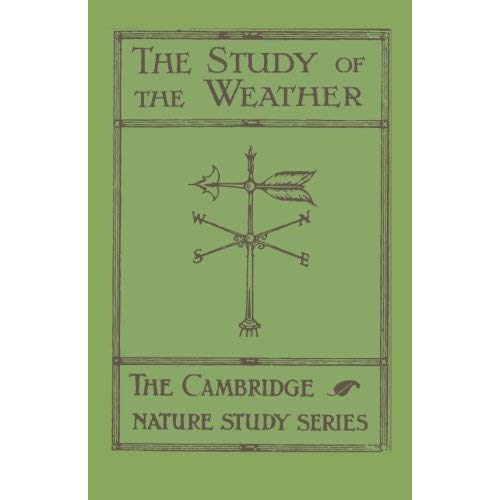 The Study of the Weather (Cambridge Nature Studies)