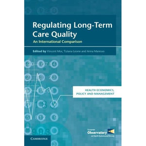 Regulating Long-Term Care Quality: An International Comparison (Health Economics, Policy and Management)