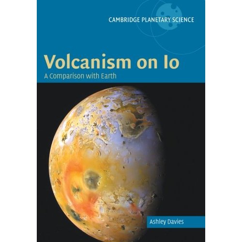 Volcanism on Io: A Comparison With Earth (Cambridge Planetary Science)