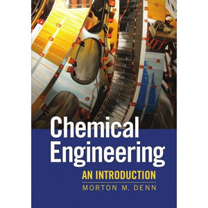 Chemical Engineering: An Introduction (Cambridge Series in Chemical Engineering)