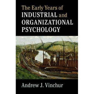 The Early Years of Industrial and Organizational Psychology