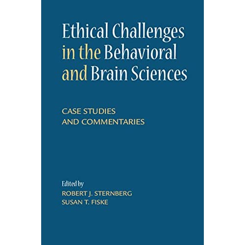 Ethical Challenges in the Behavioral and Brain Sciences: Case Studies and Commentaries