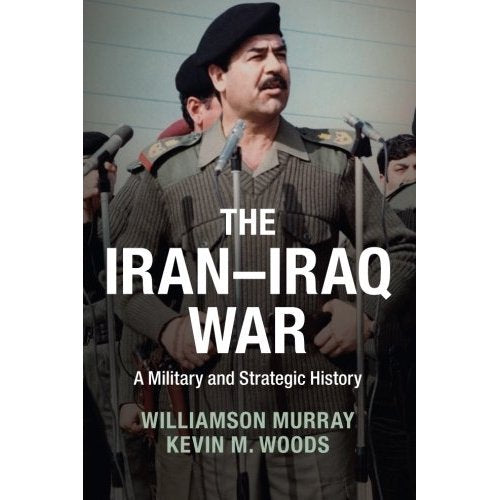 The Iran-Iraq War: A Military And Strategic History