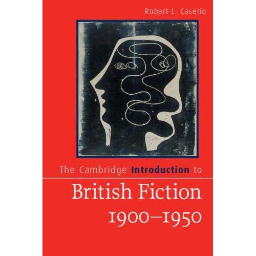The Cambridge Introduction to British Fiction, 1900-1950 (Cambridge Introductions to Literature)