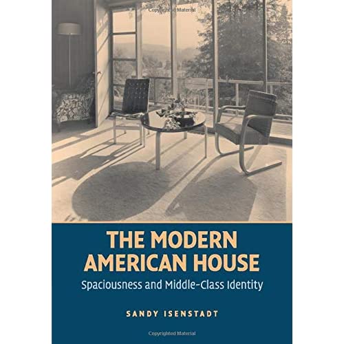 The Modern American House: Spaciousness And Middle Class Identity (Modern Architecture and Cultural Identity)