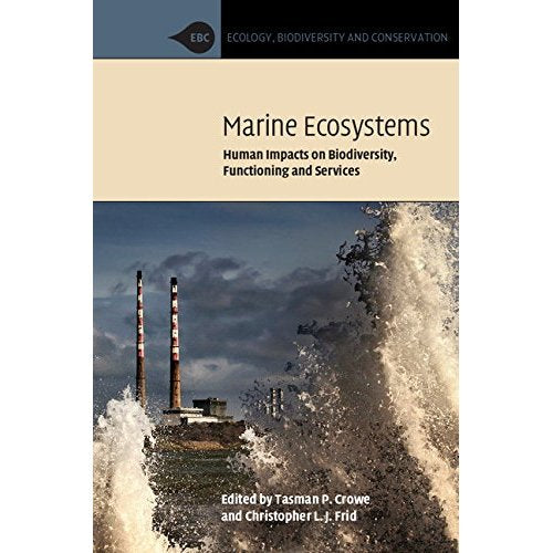 Marine Ecosystems: Human Impacts on Biodiversity, Functioning and Services (Ecology, Biodiversity and Conservation)