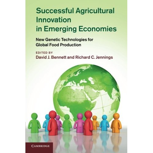 Successful Agricultural Innovation in Emerging Economies: New Genetic Technologies For Global Food Production