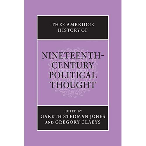 The Cambridge History of Nineteenth-Century Political Thought (The Cambridge History of Political Thought)