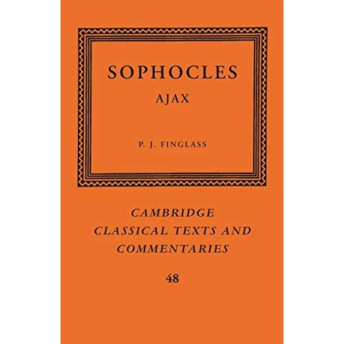 Sophocles: Ajax (Cambridge Classical Texts and Commentaries)