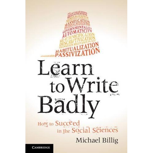 Learn to Write Badly: How to Succeed in the Social Sciences
