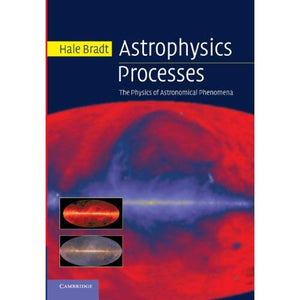 Astrophysics Processes: The Physics Of Astronomical Phenomena