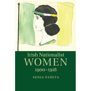 Irish Nationalist Women, 1900–1918