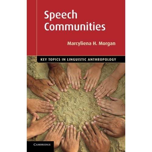 Speech Communities (Key Topics in Linguistic Anthropology)