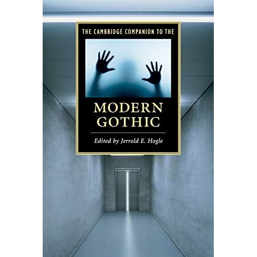 The Cambridge Companion to the Modern Gothic (Cambridge Companions to Literature)