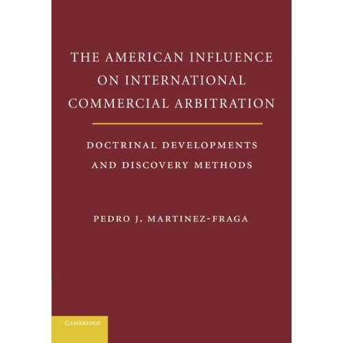 The American Influences on International Commercial Arbitration: Doctrinal Developments And Discovery Methods
