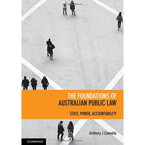 The Foundations of Australian Public Law: State, Power, Accountability