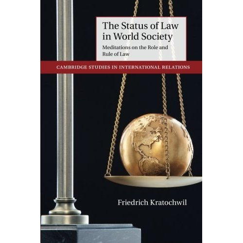 The Status of Law in World Society: Meditations On The Role And Rule Of Law (Cambridge Studies in International Relations)
