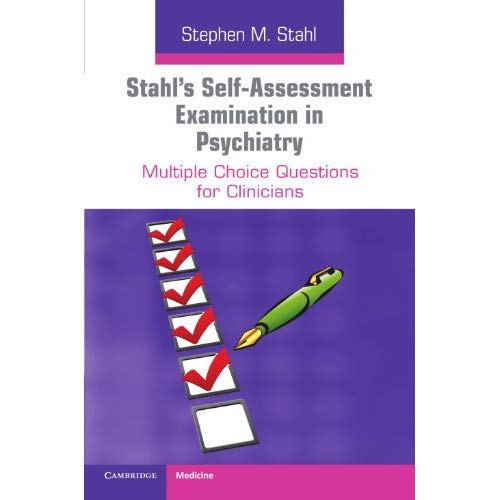 Stahl's Self-Assessment Examination in Psychiatry: Multiple Choice Questions for Clinicians