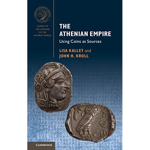 The Athenian Empire: Using Coins as Sources (Guides to the Coinage of the Ancient World)