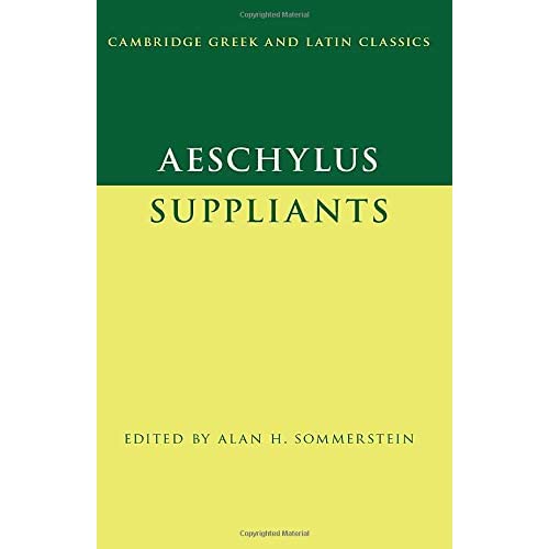 Aeschylus: Suppliants (Cambridge Greek and Latin Classics)