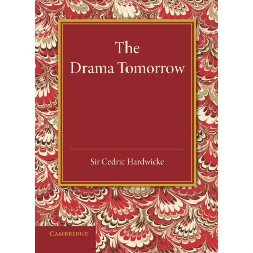 The Drama Tomorrow: The Rede Lecture 1936