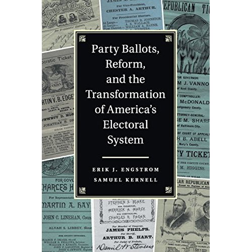 Party Ballots, Reform, and the Transformation of America's Electoral System