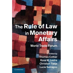 The Rule of Law in Monetary Affairs: World Trade Forum