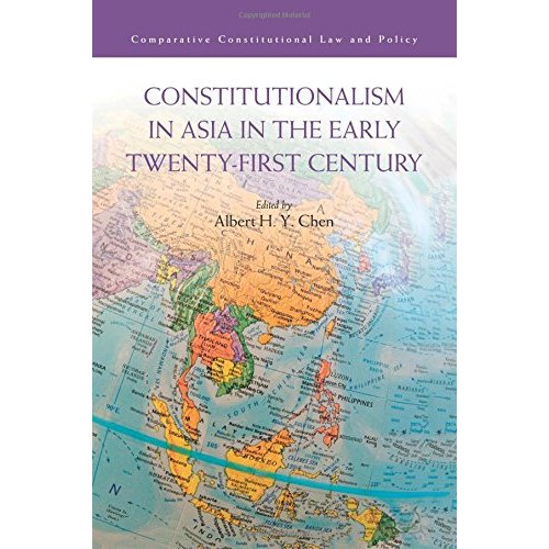 Constitutionalism in Asia in the Early Twenty-First Century (Comparative Constitutional Law and Policy)