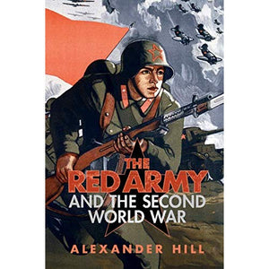 The Red Army and the Second World War (Armies of the Second World War)