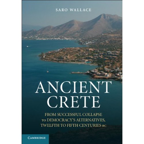 Ancient Crete: From Successful Collapse to Democracy's Alternatives, Twelfth–Fifth Centuries BC