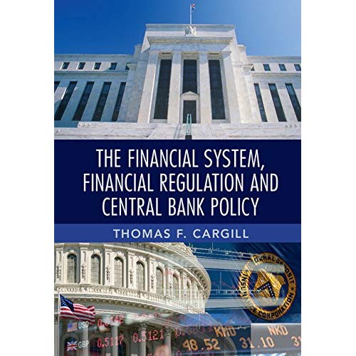 The Financial System, Financial Regulation and Central Bank Policy