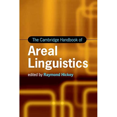 The Cambridge Handbook of Areal Linguistics (Cambridge Handbooks in Language and Linguistics)