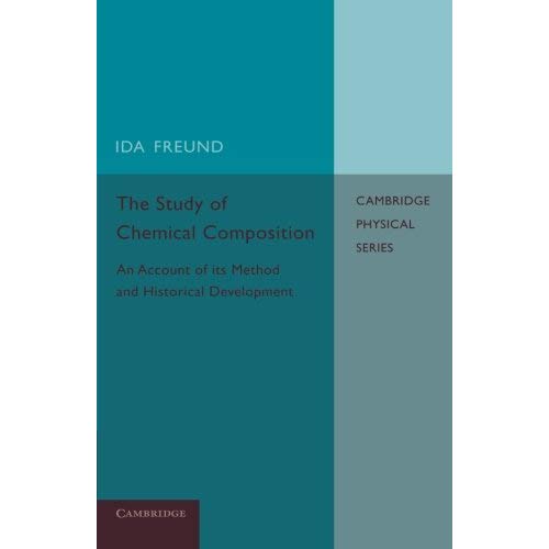 The Study of Chemical Composition: An Account Of Its Method And Historical Development With Illustrative Quotations: Volume 668