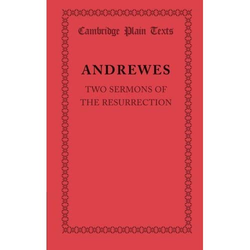 Andrewes: Two Sermons of the Resurrection (Cambridge Plain Texts)