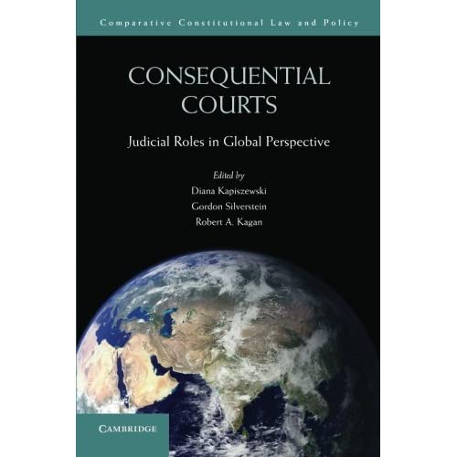 Consequential Courts: Judicial Roles in Global Perspective (Comparative Constitutional Law and Policy)