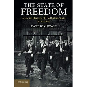 The State of Freedom: A Social History of the British State Since 1800