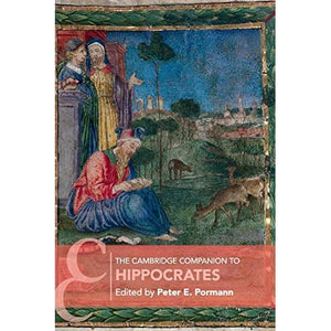 The Cambridge Companion to Hippocrates (Cambridge Companions to Philosophy)