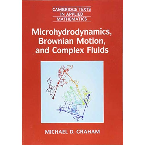 Microhydrodynamics, Brownian Motion, and Complex Fluids (Cambridge Texts in Applied Mathematics)