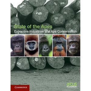 Extractive Industries and Ape Conservation (State of the Apes)