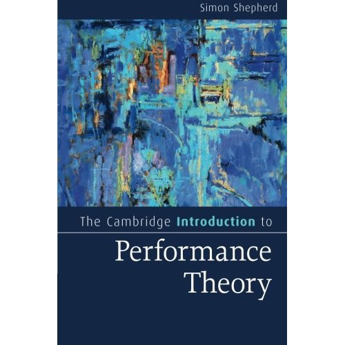 The Cambridge Introduction to Performance Theory (Cambridge Introductions to Literature)