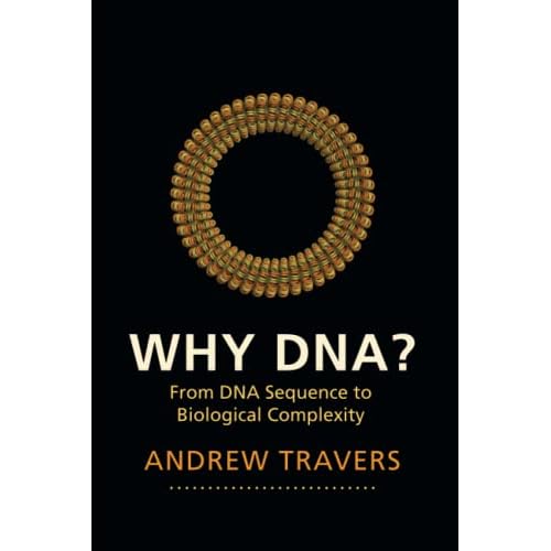 Why DNA?: From DNA Sequence to Biological Complexity