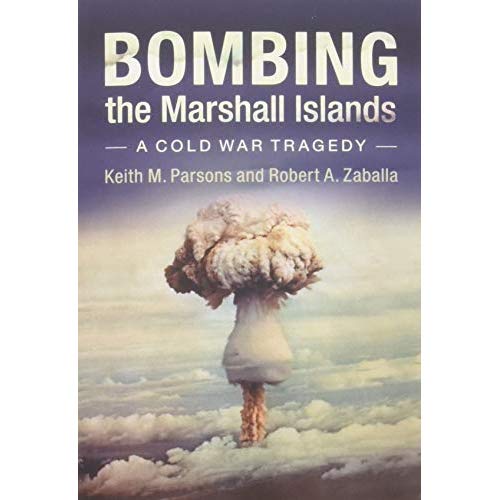 Bombing the Marshall Islands: A Cold War Tragedy