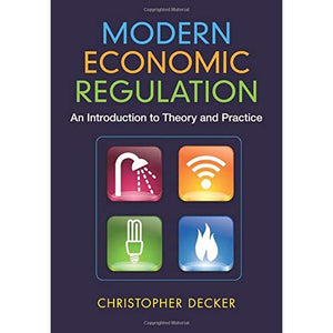 Modern Economic Regulation: An Introduction To Theory And Practice