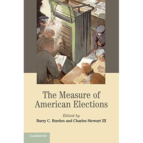 The Measure of American Elections (Cambridge Studies in Election Law and Democracy)